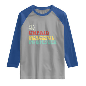 Unpaid Peaceful Protester Raglan Shirt Political Resistance Movement TS14 Sport Gray Royal Print Your Wear