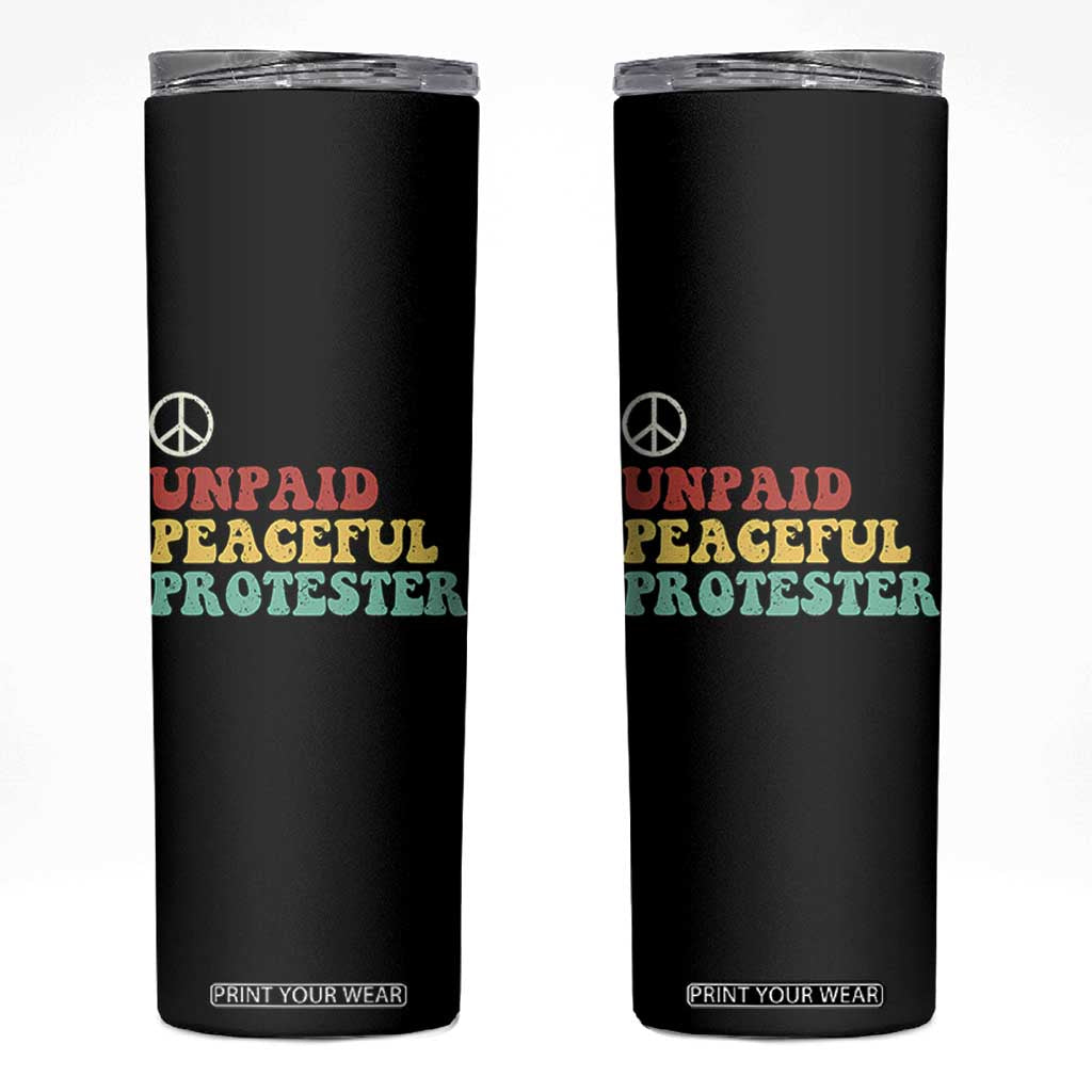 Unpaid Peaceful Protester Skinny Tumbler Political Resistance Movement TS14 Black Print Your Wear