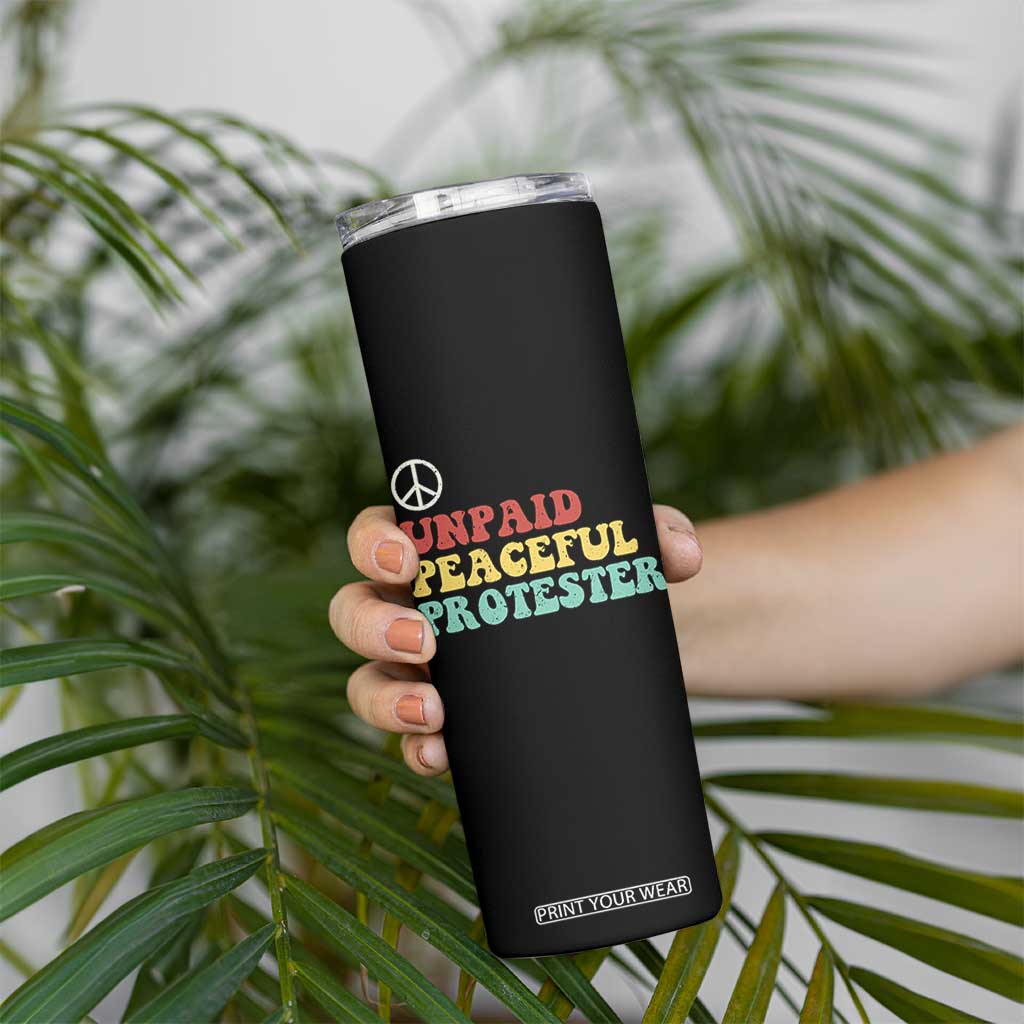 Unpaid Peaceful Protester Skinny Tumbler Political Resistance Movement TS14 Print Your Wear