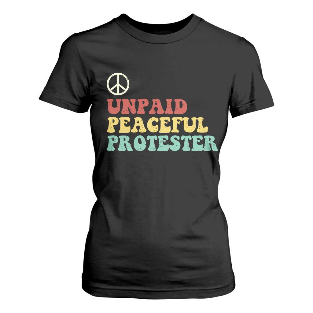 Unpaid Peaceful Protester T Shirt For Women Political Resistance Movement TS14 Black Print Your Wear