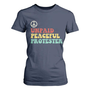 Unpaid Peaceful Protester T Shirt For Women Political Resistance Movement TS14 Navy Print Your Wear