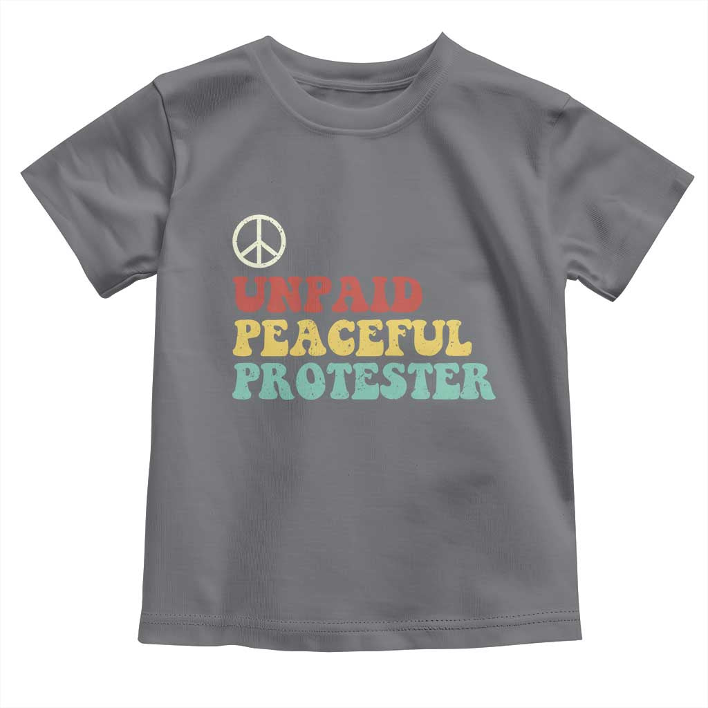 Unpaid Peaceful Protester Toddler T Shirt Political Resistance Movement TS14 Charcoal Print Your Wear