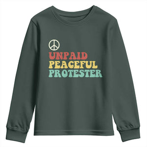 Unpaid Peaceful Protester Youth Sweatshirt Political Resistance Movement TS14 Dark Forest Green Print Your Wear