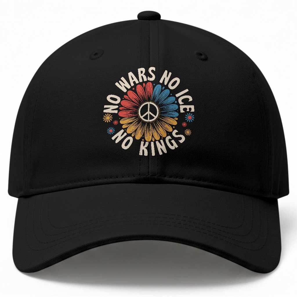 No Kings No ICE No Wars Baseball Cap Peace Sign Sunflower Anti War Freedom Activist TS14 Print Your Wear
