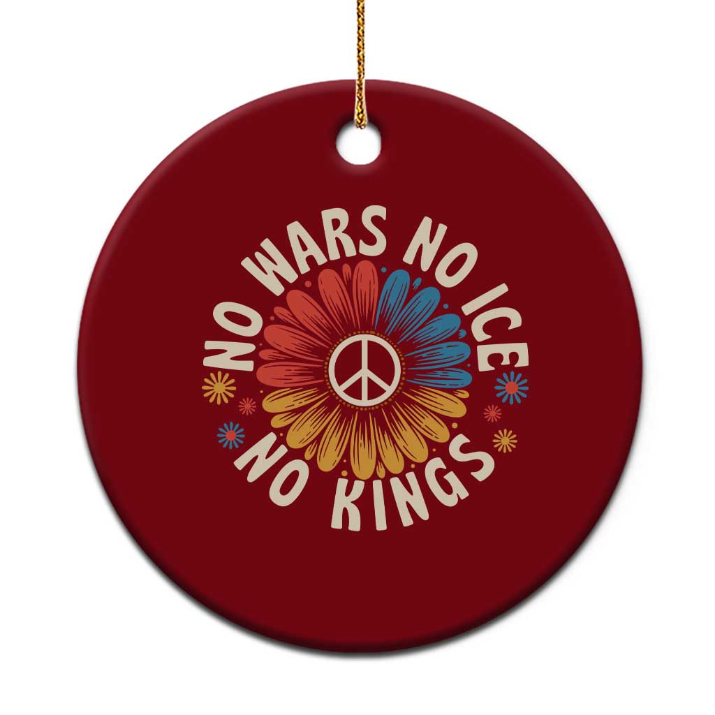 No Kings No ICE No Wars Ceramic Ornament Peace Sign Sunflower Anti War Freedom Activist TS14 1pc Red Print Your Wear