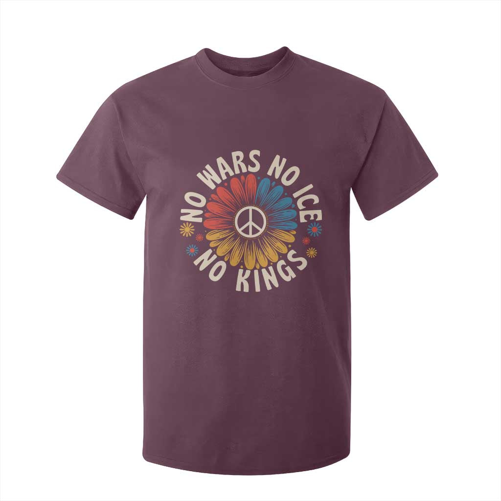 No Kings No ICE No Wars T Shirt For Kid Peace Sign Sunflower Anti War Freedom Activist TS14 Maroon Print Your Wear