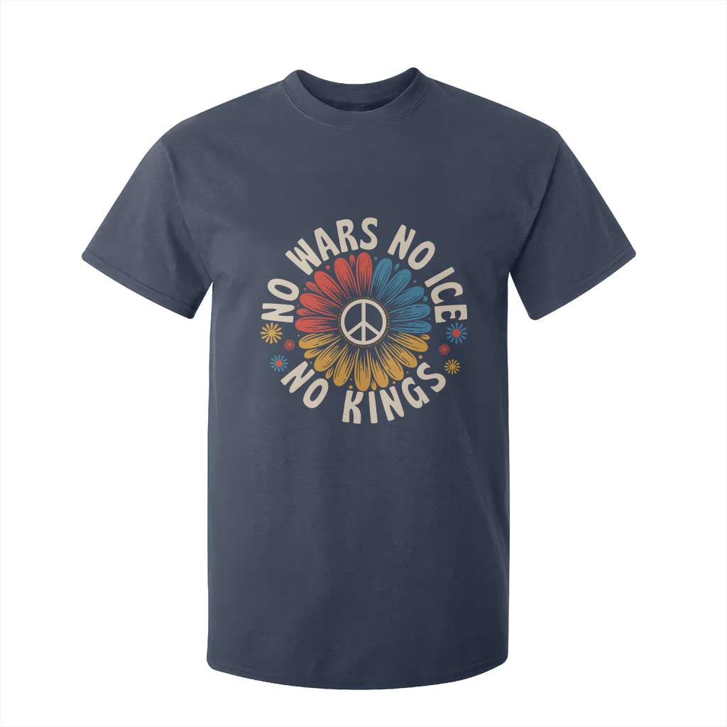 No Kings No ICE No Wars T Shirt For Kid Peace Sign Sunflower Anti War Freedom Activist TS14 Navy Print Your Wear