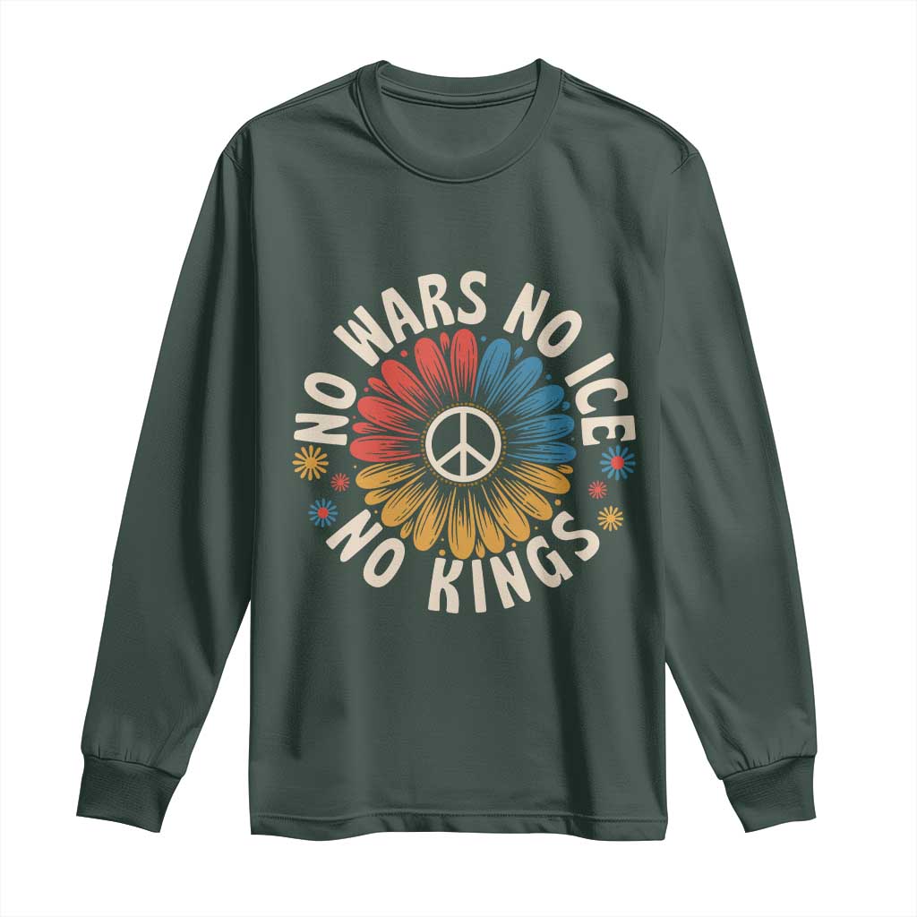 No Kings No ICE No Wars Long Sleeve Shirt Peace Sign Sunflower Anti War Freedom Activist TS14 Dark Forest Green Print Your Wear