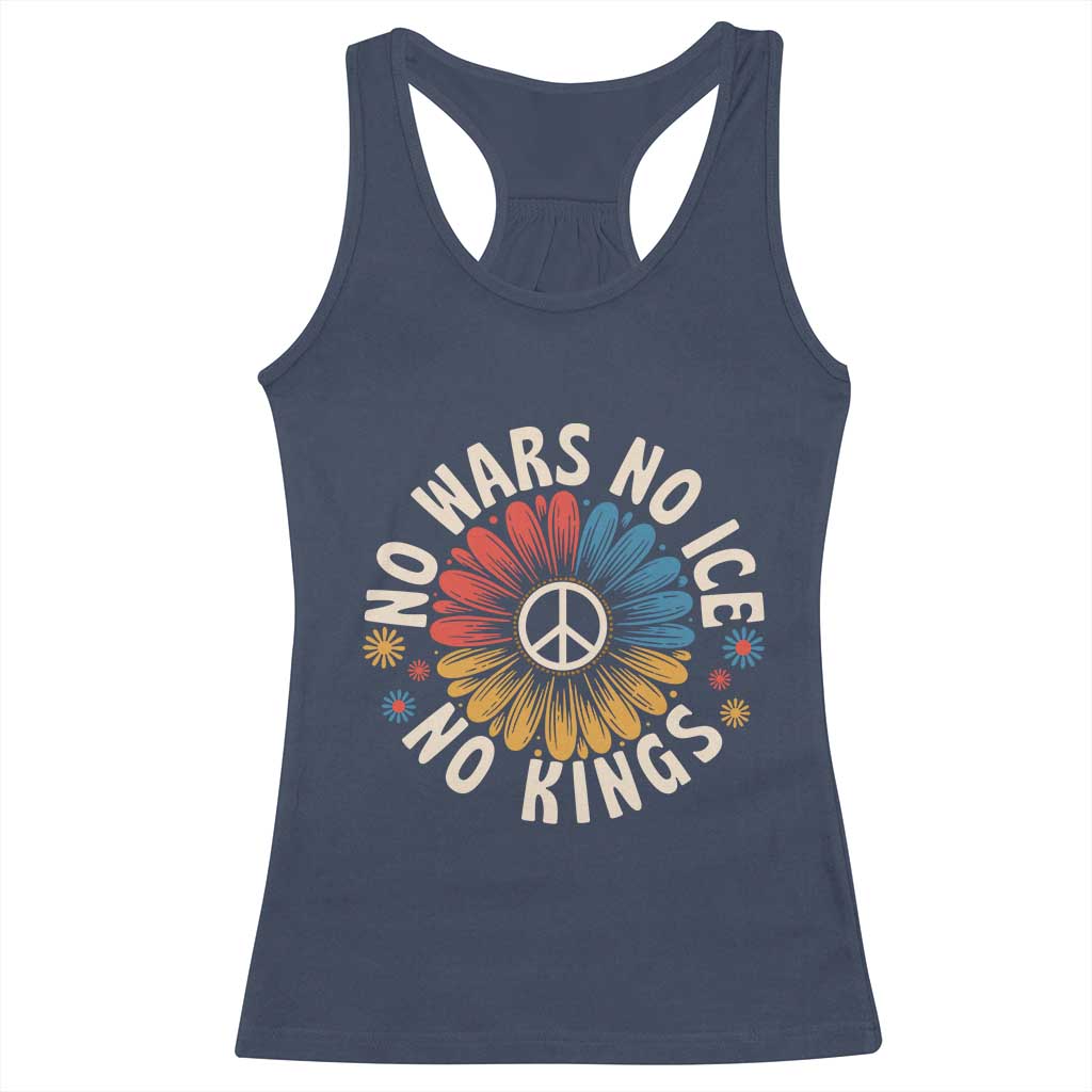 No Kings No ICE No Wars Racerback Tank Top Peace Sign Sunflower Anti War Freedom Activist TS14 Navy Print Your Wear