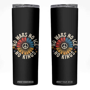 No Kings No ICE No Wars Skinny Tumbler Peace Sign Sunflower Anti War Freedom Activist TS14 Black Print Your Wear