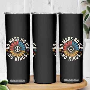 No Kings No ICE No Wars Skinny Tumbler Peace Sign Sunflower Anti War Freedom Activist TS14 Print Your Wear
