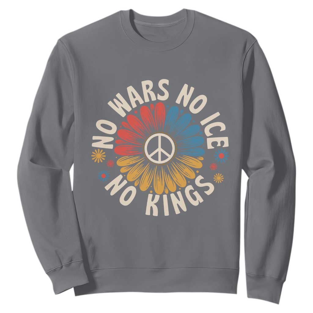 No Kings No ICE No Wars Sweatshirt Peace Sign Sunflower Anti War Freedom Activist TS14 Charcoal Print Your Wear