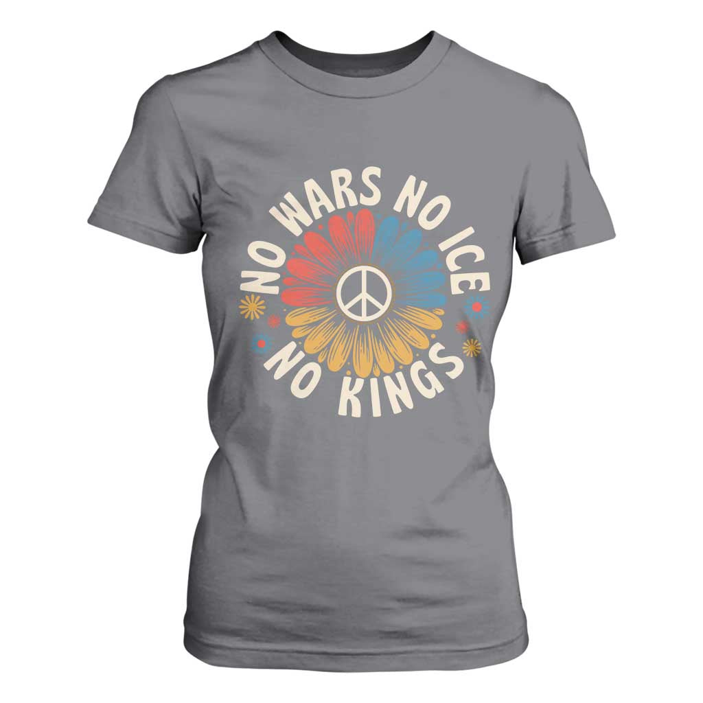 No Kings No ICE No Wars T Shirt For Women Peace Sign Sunflower Anti War Freedom Activist TS14 Charcoal Print Your Wear