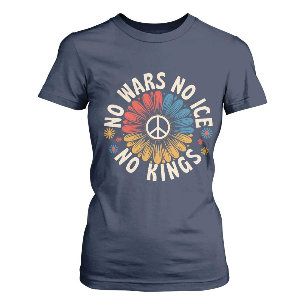 No Kings No ICE No Wars T Shirt For Women Peace Sign Sunflower Anti War Freedom Activist TS14 Navy Print Your Wear