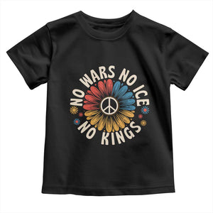 No Kings No ICE No Wars Toddler T Shirt Peace Sign Sunflower Anti War Freedom Activist TS14 Black Print Your Wear