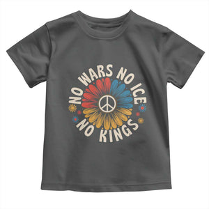 No Kings No ICE No Wars Toddler T Shirt Peace Sign Sunflower Anti War Freedom Activist TS14 Dark Heather Print Your Wear