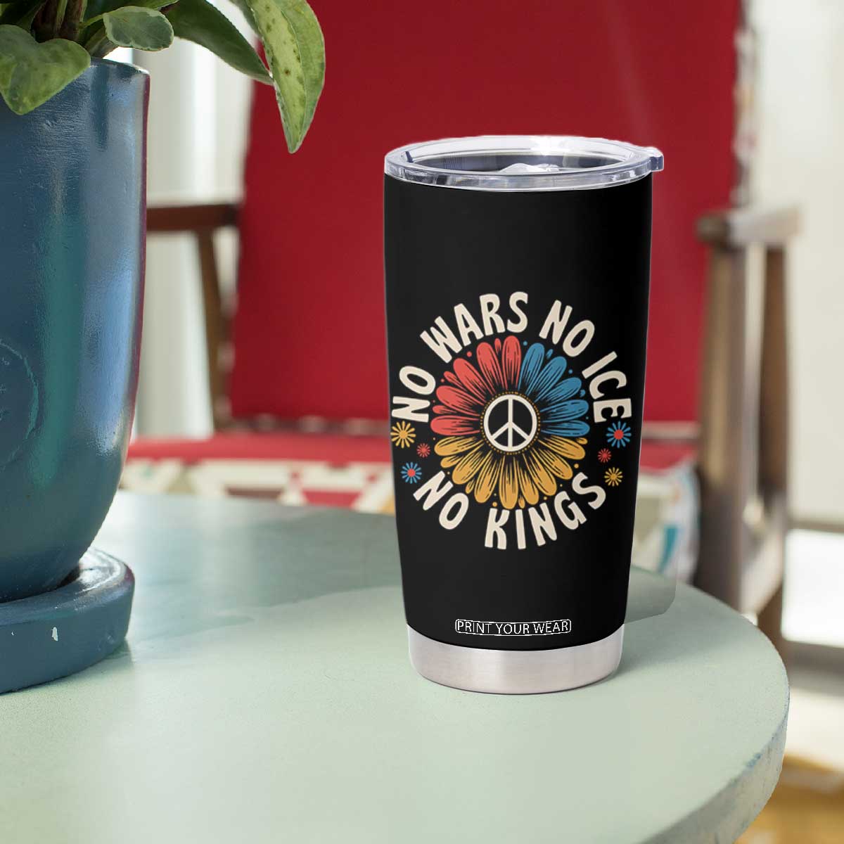 No Kings No ICE No Wars Tumbler Cup Peace Sign Sunflower Anti War Freedom Activist TS14 Print Your Wear