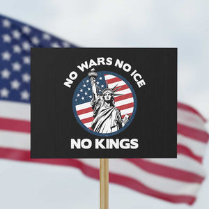 No Kings No ICE No Wars Protest Sign Statue of Liberty US Flag Anti War Freedom Activist TS14 Horizontal 18" × 24" Black Print Your Wear