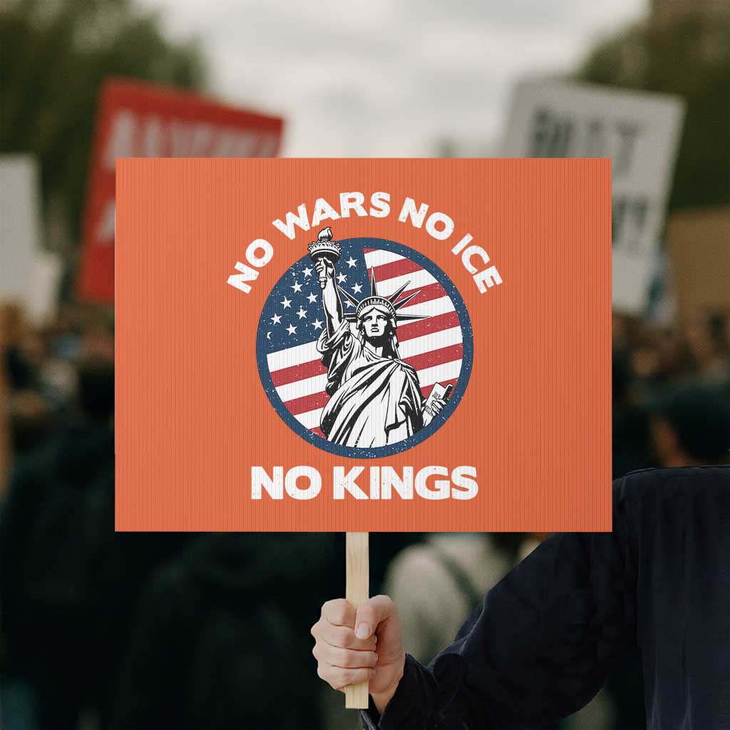No Kings No ICE No Wars Protest Sign Statue of Liberty US Flag Anti War Freedom Activist TS14 Horizontal 18