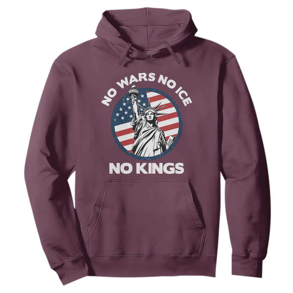 No Kings No ICE No Wars Hoodie Statue of Liberty US Flag Anti War Freedom Activist TS14 Maroon Print Your Wear