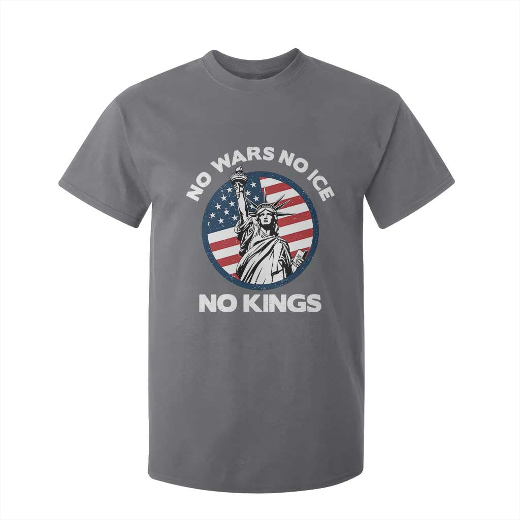 No Kings No ICE No Wars T Shirt For Kid Statue of Liberty US Flag Anti War Freedom Activist TS14 Charcoal Print Your Wear