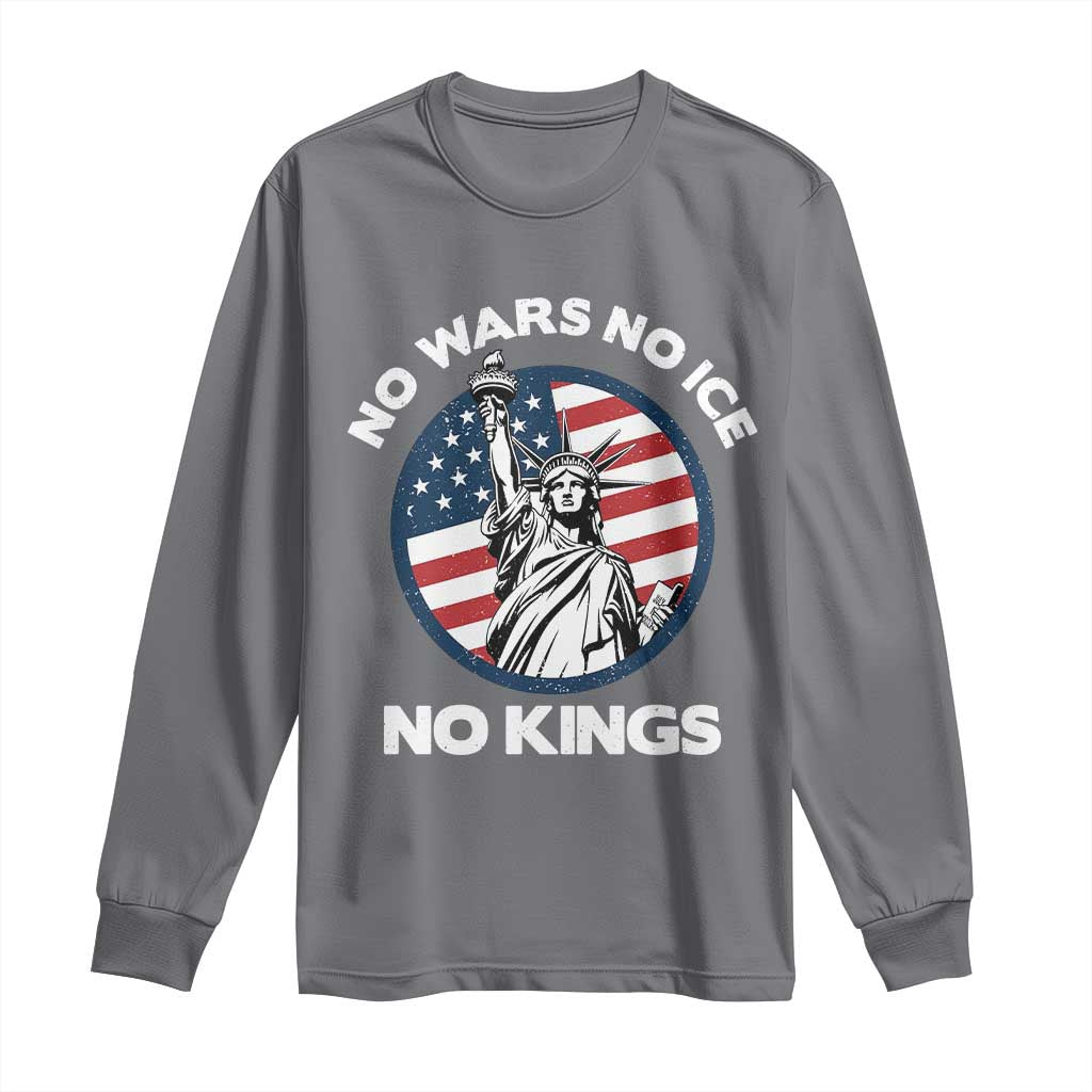 No Kings No ICE No Wars Long Sleeve Shirt Statue of Liberty US Flag Anti War Freedom Activist TS14 Charcoal Print Your Wear
