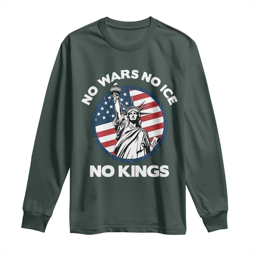 No Kings No ICE No Wars Long Sleeve Shirt Statue of Liberty US Flag Anti War Freedom Activist TS14 Dark Forest Green Print Your Wear