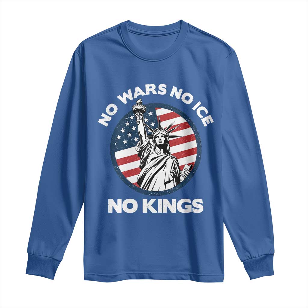No Kings No ICE No Wars Long Sleeve Shirt Statue of Liberty US Flag Anti War Freedom Activist TS14 Royal Blue Print Your Wear