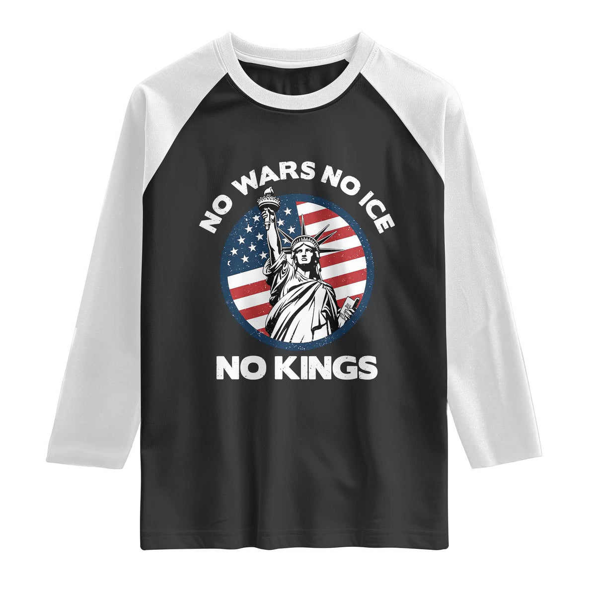 No Kings No ICE No Wars Raglan Shirt Statue of Liberty US Flag Anti War Freedom Activist TS14 Black White Print Your Wear