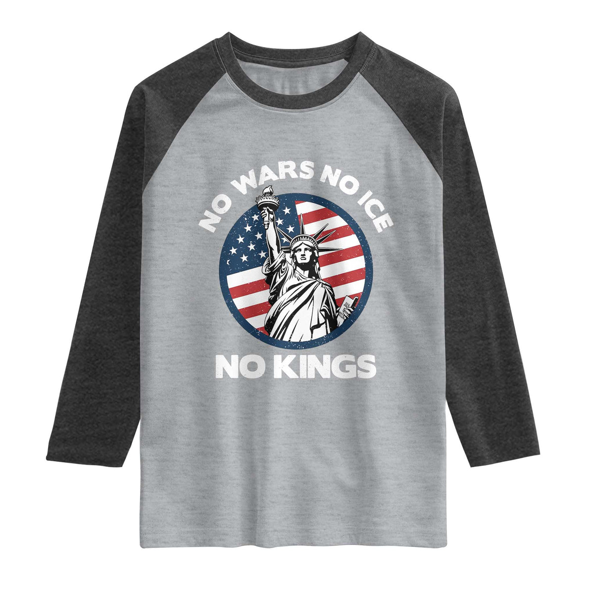 No Kings No ICE No Wars Raglan Shirt Statue of Liberty US Flag Anti War Freedom Activist TS14 Heather Gray Heather Charcoal Print Your Wear