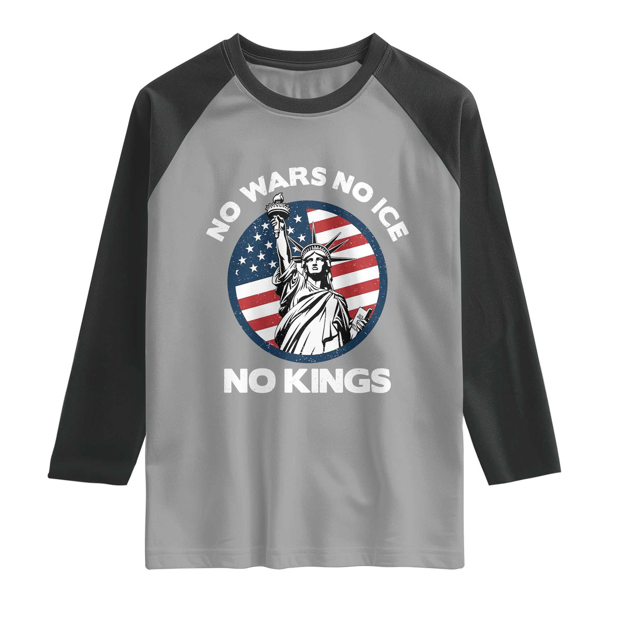 No Kings No ICE No Wars Raglan Shirt Statue of Liberty US Flag Anti War Freedom Activist TS14 Sport Gray Black Print Your Wear