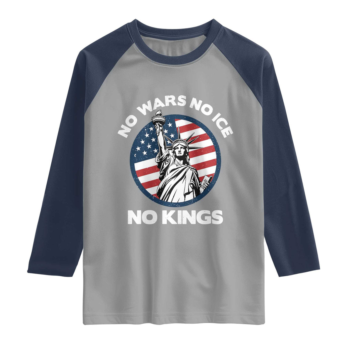 No Kings No ICE No Wars Raglan Shirt Statue of Liberty US Flag Anti War Freedom Activist TS14 Sport Gray Navy Print Your Wear