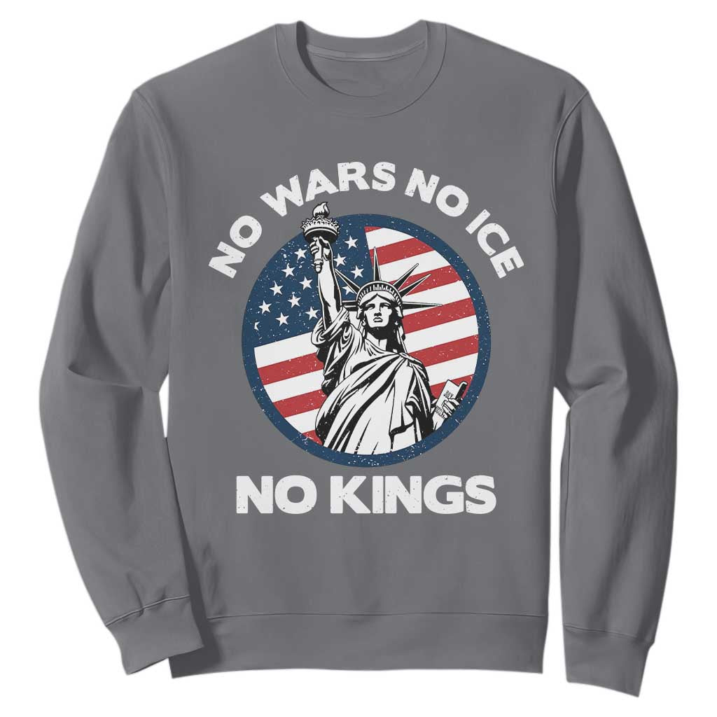 No Kings No ICE No Wars Sweatshirt - Statue of Liberty US Flag Anti War Freedom Activist TS14 Charcoal Print Your Wear