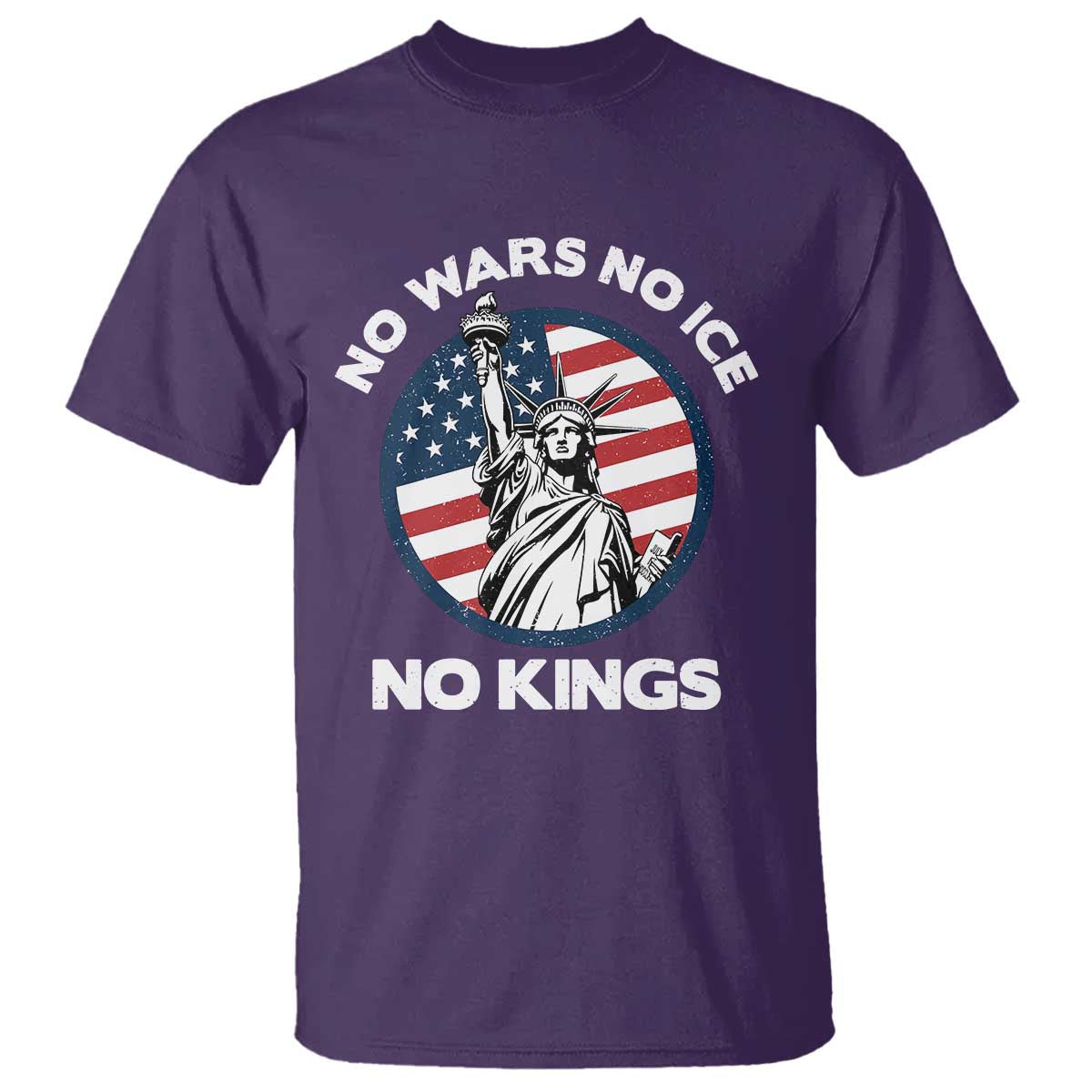 No Kings No ICE No Wars T Shirt Statue of Liberty US Flag Anti War Freedom Activist TS14 Purple Print Your Wear