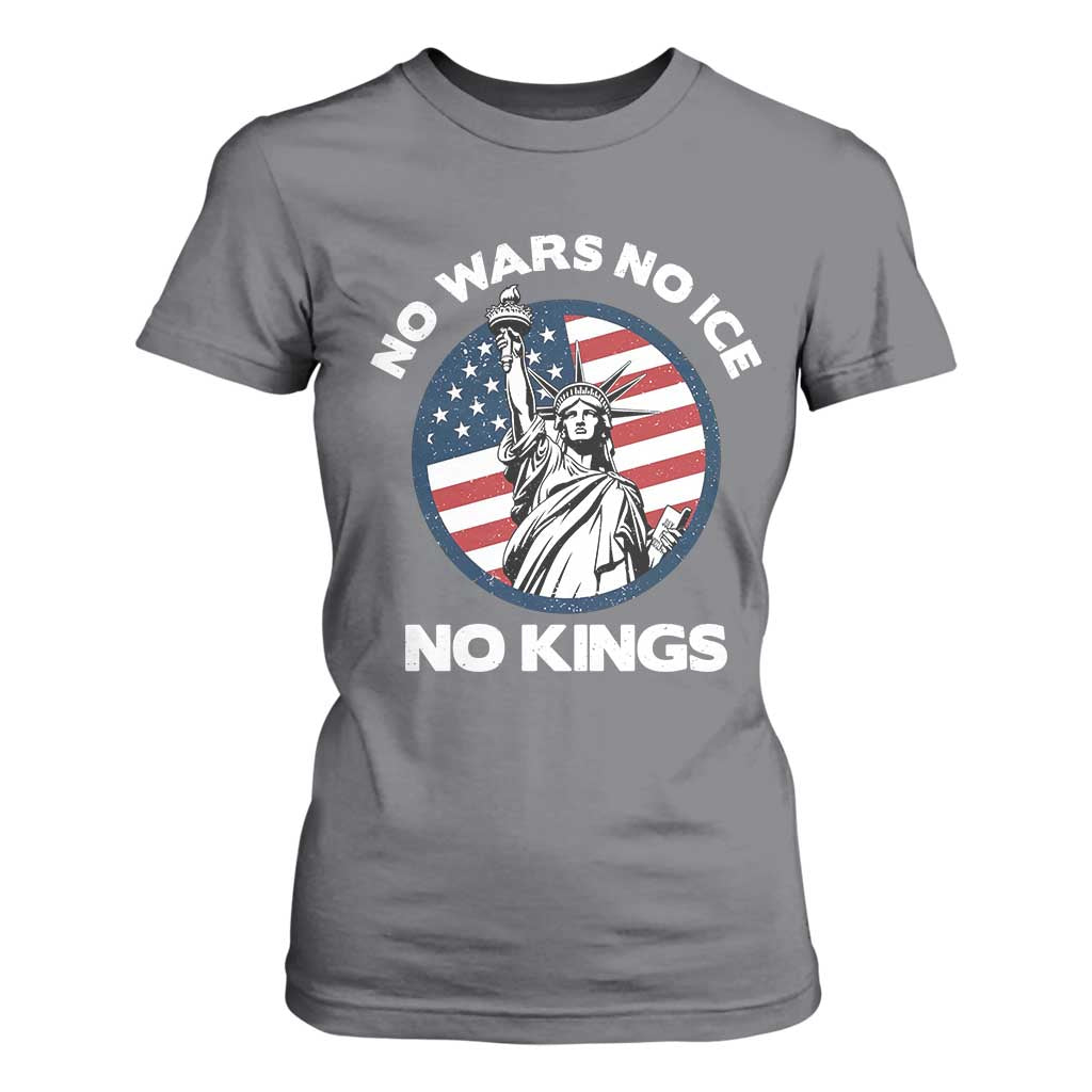 No Kings No ICE No Wars T Shirt For Women Statue of Liberty US Flag Anti War Freedom Activist TS14 Charcoal Print Your Wear