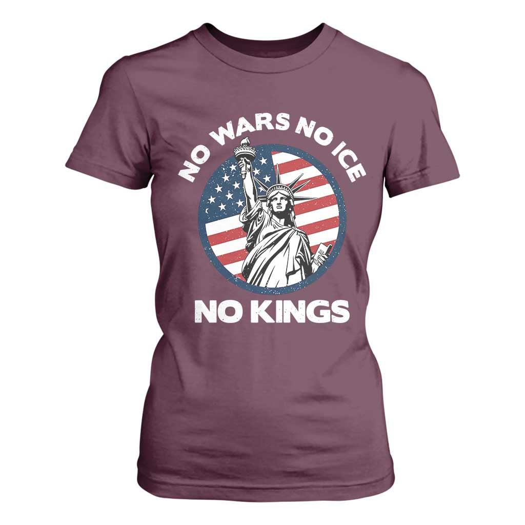 No Kings No ICE No Wars T Shirt For Women Statue of Liberty US Flag Anti War Freedom Activist TS14 Maroon Print Your Wear