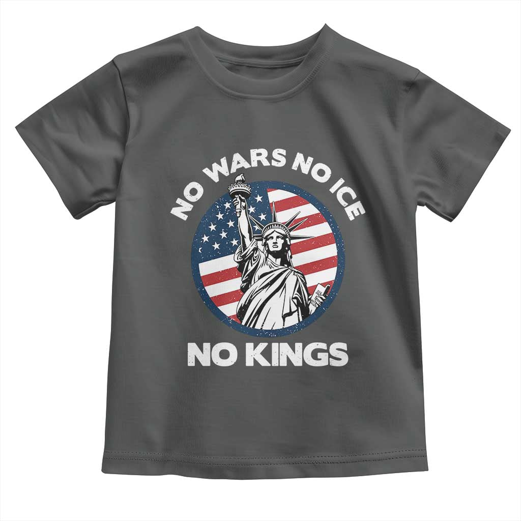 No Kings No ICE No Wars Toddler T Shirt Statue of Liberty US Flag Anti War Freedom Activist TS14 Dark Heather Print Your Wear
