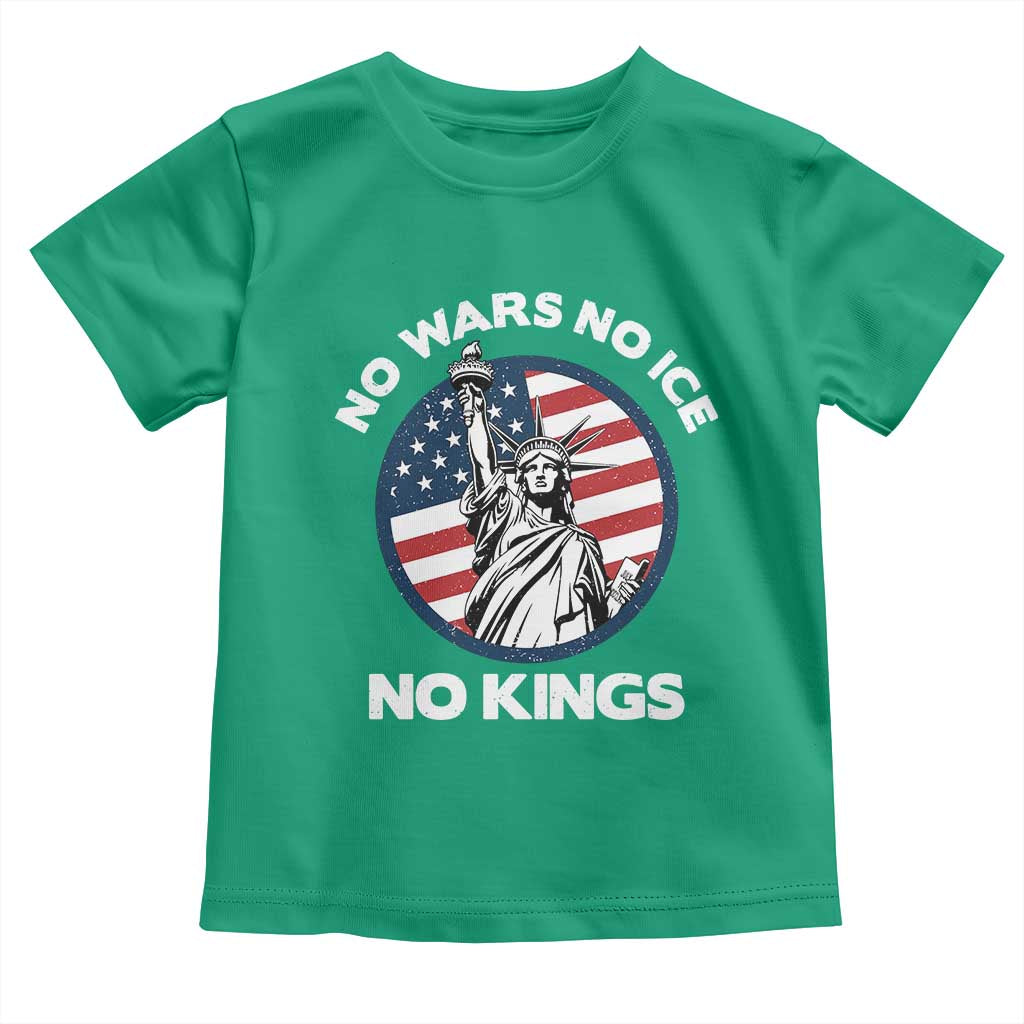 No Kings No ICE No Wars Toddler T Shirt Statue of Liberty US Flag Anti War Freedom Activist TS14 Irish Green Print Your Wear