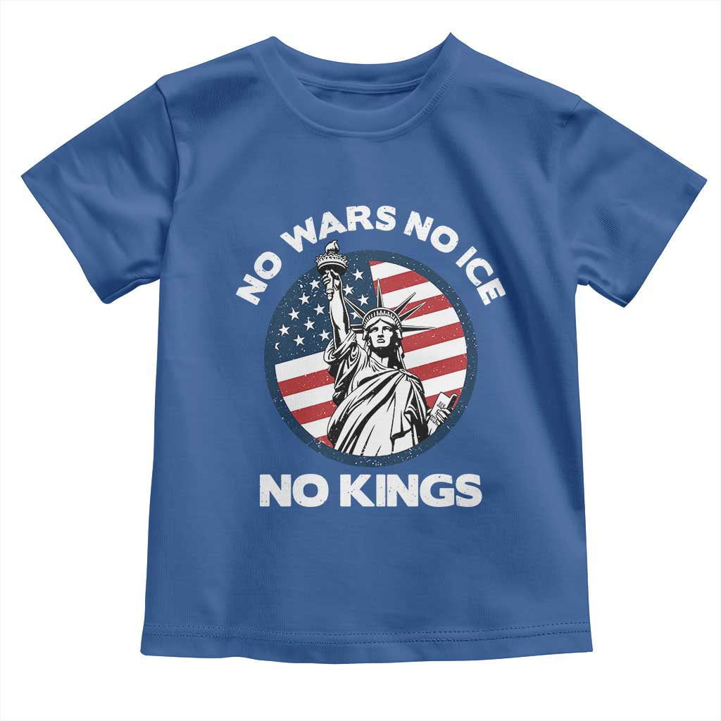 No Kings No ICE No Wars Toddler T Shirt Statue of Liberty US Flag Anti War Freedom Activist TS14 Royal Blue Print Your Wear