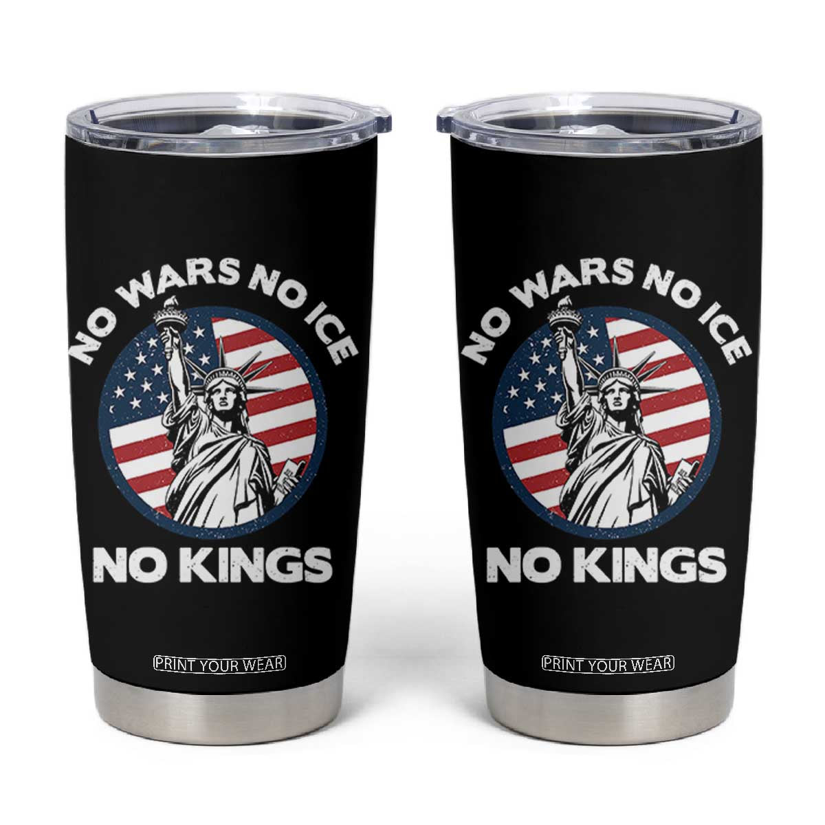 No Kings No ICE No Wars Tumbler Cup Statue of Liberty US Flag Anti War Freedom Activist TS14 Black Print Your Wear