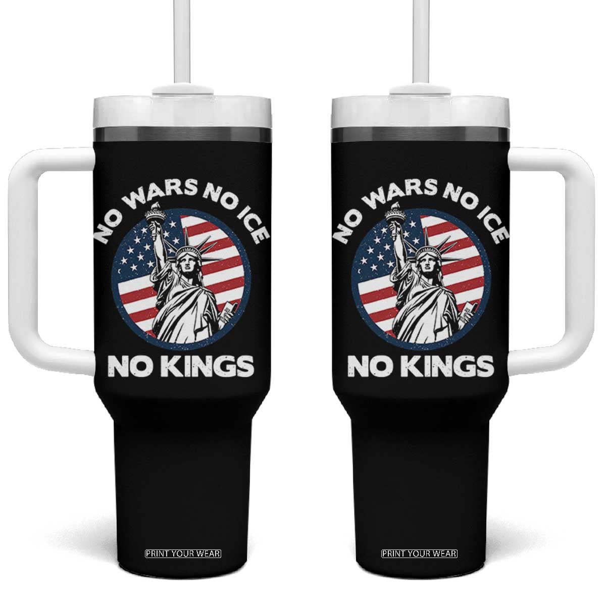 No Kings No ICE No Wars Tumbler With Handle Statue of Liberty US Flag Anti War Freedom Activist TS14 One Size: 40 oz Black Print Your Wear