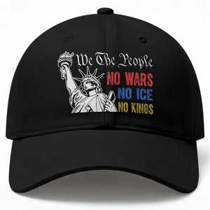 No Kings No ICE No Wars Baseball Cap Statue of Liberty We The People Freedom TS14 Print Your Wear