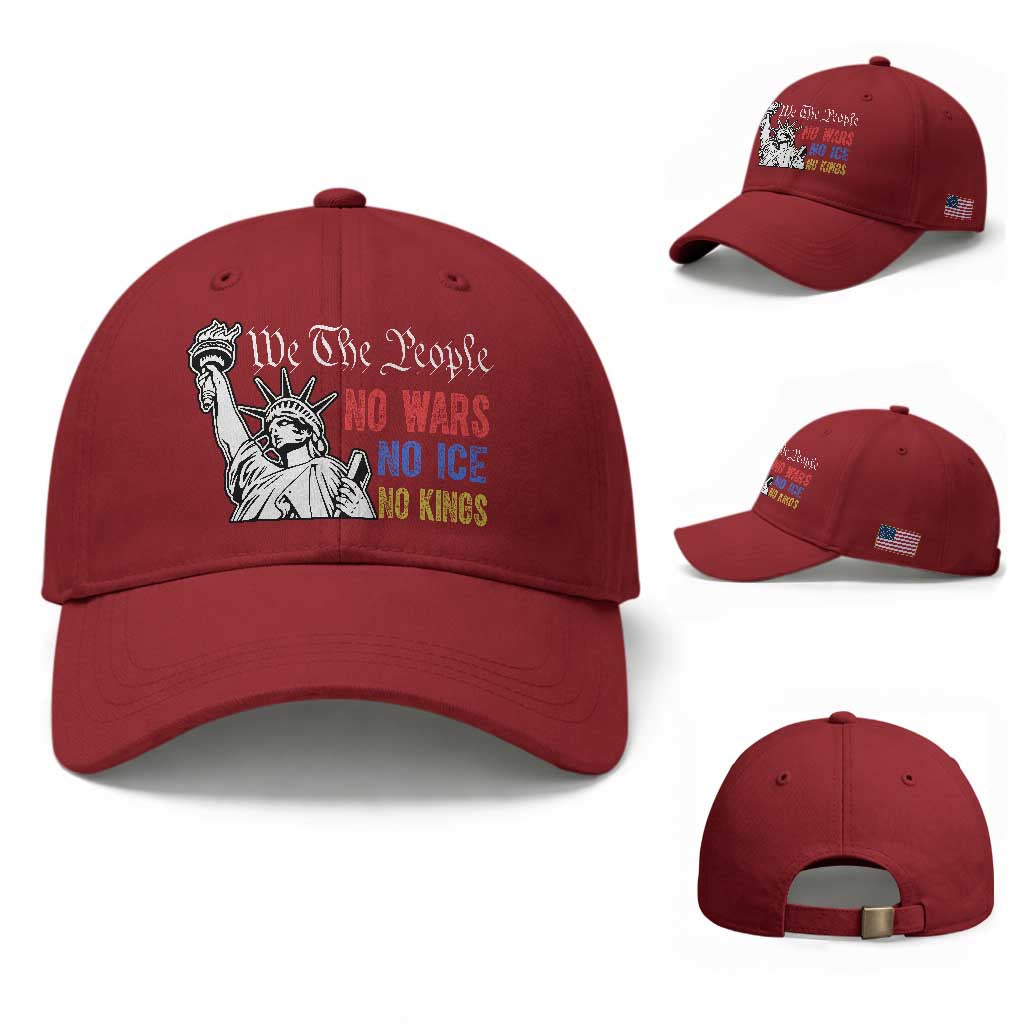 No Kings No ICE No Wars Baseball Cap Statue of Liberty We The People Freedom TS14 Baseball Cap Universal Fit Cherry Red Print Your Wear