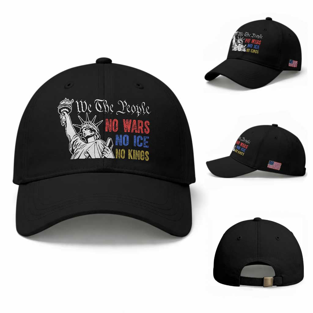 No Kings No ICE No Wars Baseball Cap Statue of Liberty We The People Freedom TS14 Baseball Cap Universal Fit Black Print Your Wear