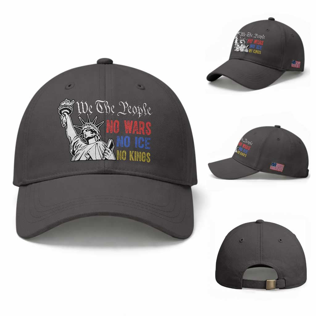 No Kings No ICE No Wars Baseball Cap Statue of Liberty We The People Freedom TS14 Baseball Cap Universal Fit Dark Gray Print Your Wear