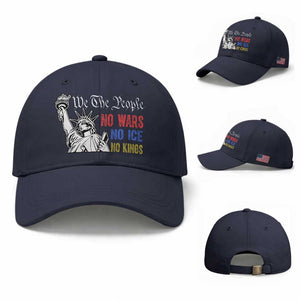 No Kings No ICE No Wars Baseball Cap Statue of Liberty We The People Freedom TS14 Baseball Cap Universal Fit Navy Print Your Wear