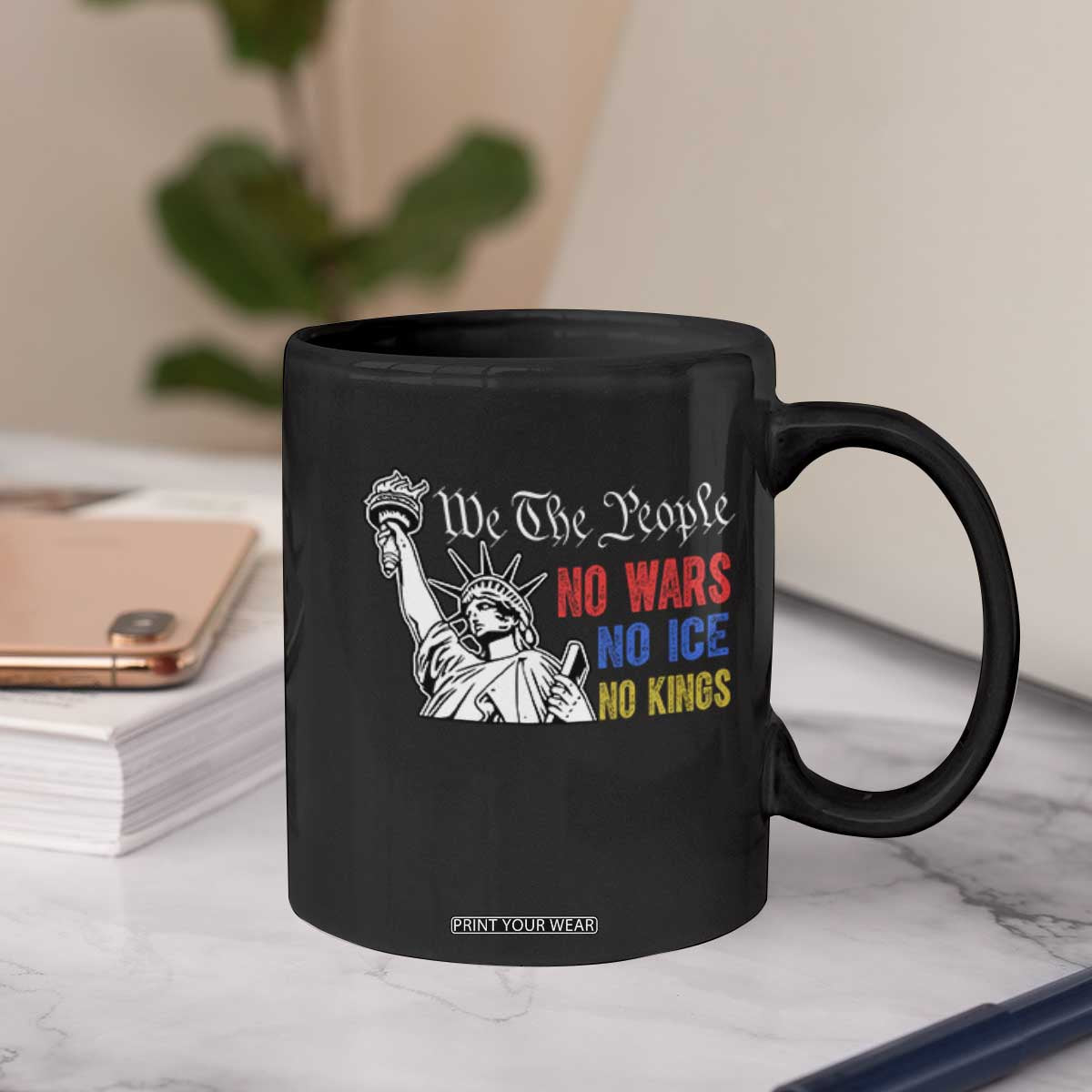 No Kings No ICE No Wars Coffee Mug Statue of Liberty We The People Freedom TS14 Print Your Wear