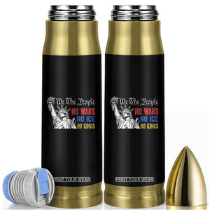 No Kings No ICE No Wars Bullet Tumbler Statue of Liberty We The People Freedom TS14 Black Print Your Wear