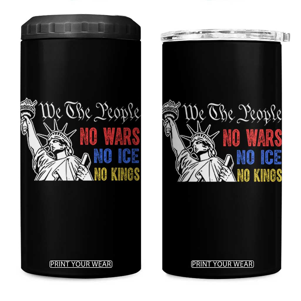 No Kings No ICE No Wars 4 in 1 Can Cooler Tumbler Statue of Liberty We The People Freedom TS14 One Size: 16 oz Black Print Your Wear