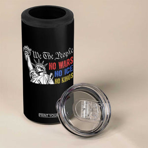 No Kings No ICE No Wars 4 in 1 Can Cooler Tumbler Statue of Liberty We The People Freedom TS14 Print Your Wear